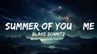 Blake Schmitz - Summer of You & Me (Lyrics)  |  30 Mins. Top Vibe music