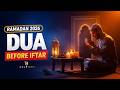 Ramadan Dua Before Iftar 2026 | LISTEN NOW BEFORE IFTAR | Powerful Dua for Blessings | #ramadan2026