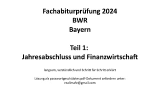 Fachabitur Bayern BWR 2024 Teil 1: Jahresabschluss und Finanzwirtschaft