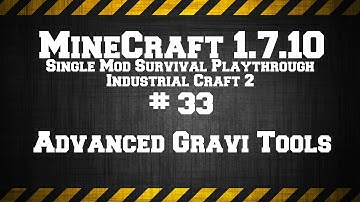 MineCraft 1.7.10 Single Mod Survival Game IC2. #33: Advanced Gravi Tools