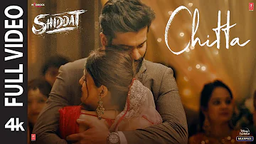 Chitta (Full Video) | Shiddat | Sunny Kaushal, Radhika Madan, Mohit R ,Diana P | Manan Bhardwaj