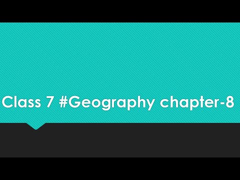 Class 7 #Geography chapter -8