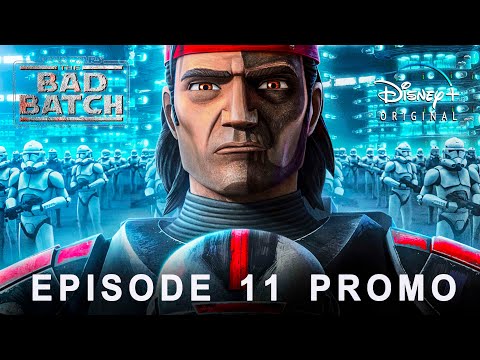 Bad Batch Season 2 | EPISODE 11 PROMO TRAILER | Disney+ | bad batch season 2 episode 11 trailer