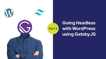 Going Headless with WordPress using GatsbyJS - Part 2