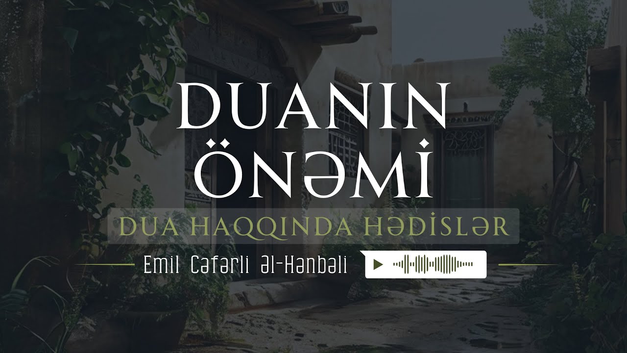 Duanın Önəmi | Emil Cəfərli əl-Hənbəli