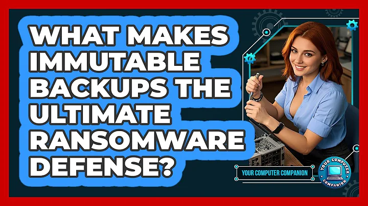 What Makes Immutable Backups The Ultimate Ransomware Defense? - Your Computer Companion