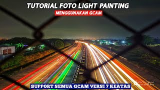 Tutorial foto light painting / light trail dengan gcam screenshot 2