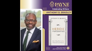 Writers Spotlight (Payne Seminary Series) Dr. Anthony B. Bradley