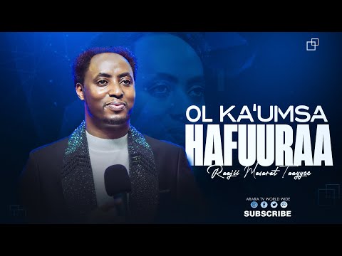 Ol Ka Umsa Hafuuraa RAAJII MASARAT TAAYYEE Araratvworldwide