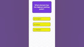 What Element Has the Highest Melting Point | Quiz#266