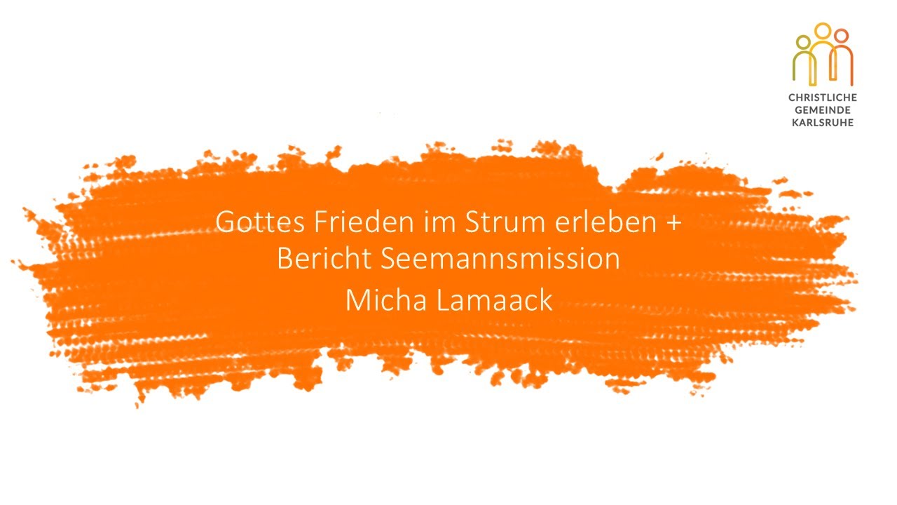Gottes Frieden im Strum erleben + Bericht Seemannsmission | Micha Lamaack