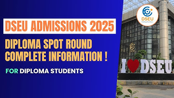 DSEU Diploma Spot Round 2025 | Eligibility, Dates, Process & Complete Information