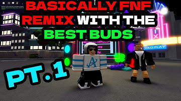 TIME FOR A NEW FUNK - Roblox: Basically FNF: Remix With The Best Buds Pt.1