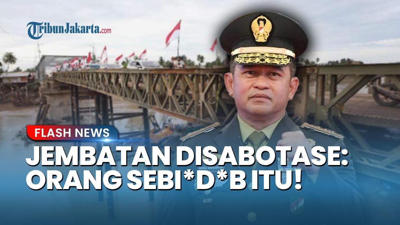 Kasad Jenderal TNI Murka Baut Jembatan Bantuan Banjir Disabotase: Gak Nyangka Ada Orang Sebiadab Itu