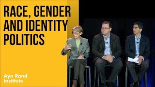 "Race, Gender and Identity Politics" with Onkar Ghate, Gregory Salmieri and Tara Smith