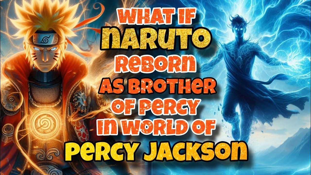 What if Naruto Reborn As Brother of Percy In World of Percy Jackson