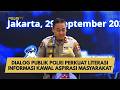 DIALOG PUBLIK POLRI PERKUAT LITERASI INFORMASI KAWAL ASPIRASI MASYARAKAT