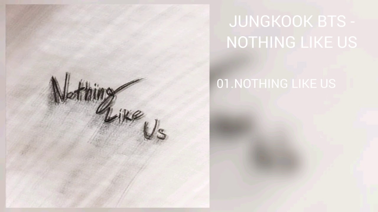 [DOWNLOAD LINK] JUNGKOOK BTS - NOTHING LIKE US (MP3) - YouTube