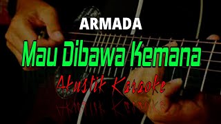 Download Lagu Armada  -  Mau Di Bawa Kemana   (Karaoke Akustik) MP3
