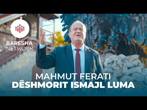 Mahmut Ferati - DËSHMORIT ISMAJL LUMA
