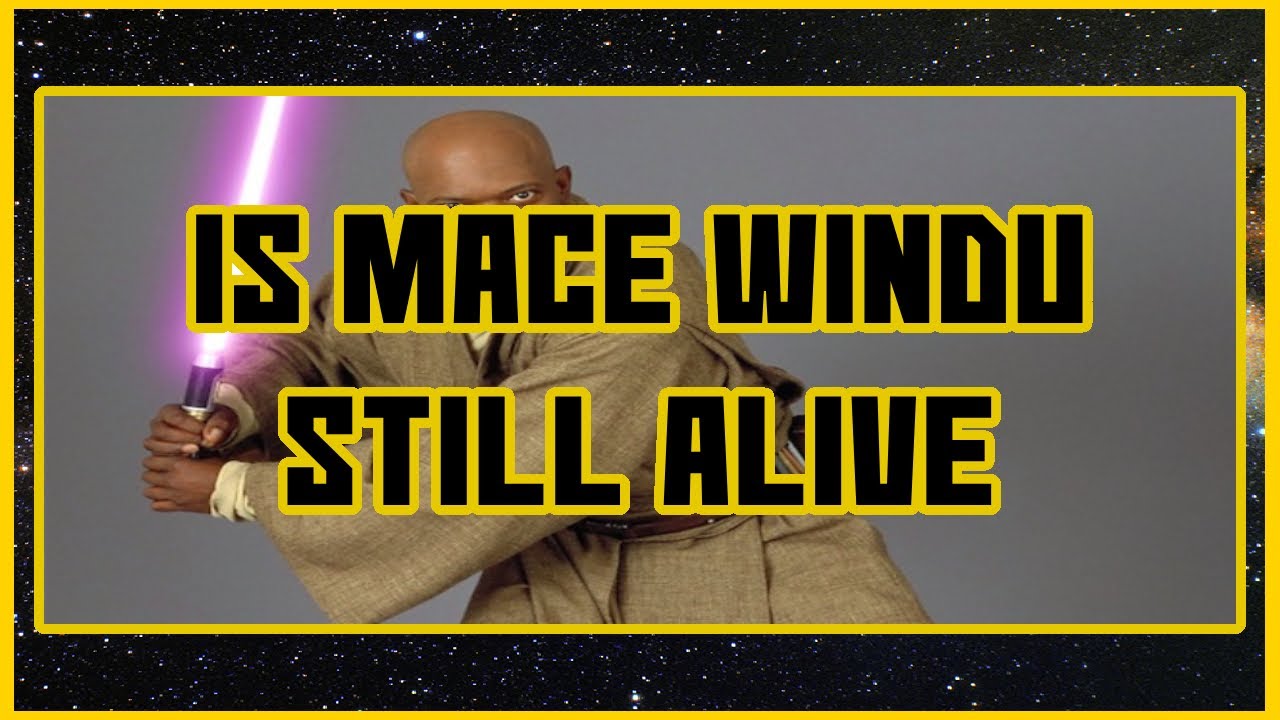 Is Mace Windu Still Alive? YouTube