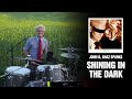 John B, Shaz Sparks - Shining in the Dark | Drum Cover [Blind Playthrough]