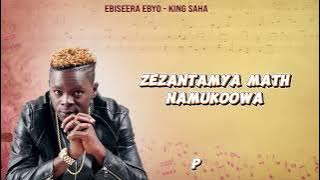 Ebiseera Ebyo - King Saha( Lyrics Video)