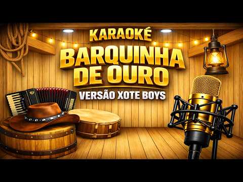 Video thumbnail for Karaokê Barquinha de Ouro Versão Xote Boys