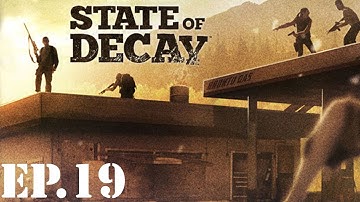 State of Decay - Part 19: Meeting Ray - Walkthrough / Let