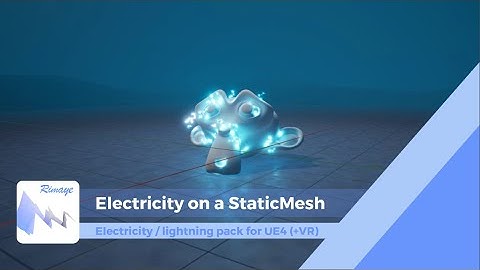 UE4 - L/E Vfx Pack Tutorials - Electricity on StaticMesh