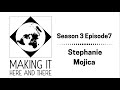Making it here and there se03 ep07 stephanie mojica