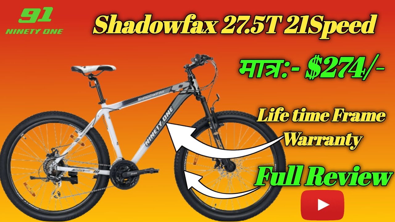 Full Review 91 Shadowfax 27.5T 21 Speed || Life time Frame Warranty  Full Details In Hindi