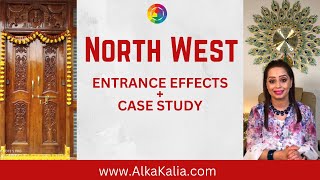 Vastu For North West Entrance | Entrance Effects | Case Study | वायव्य कोण मुख्य द्वार | Alka Kalia