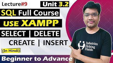 3.2 Use XAMPP | Create Insert Select Delete | SQL Playlist Hindi |Beginners to Advance | Nishant Sir