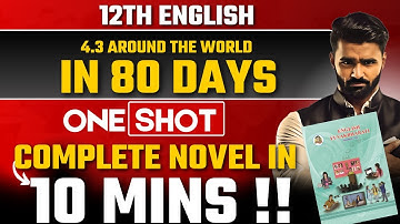 12TH ENGLISH|4.3 Around The World in Eighty Days|ONE SHOT|BOARD EXAM 2025|Pradeep Giri Sir