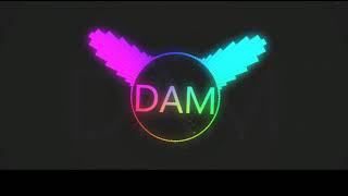 Dam Remix (BASSBOSSTED)