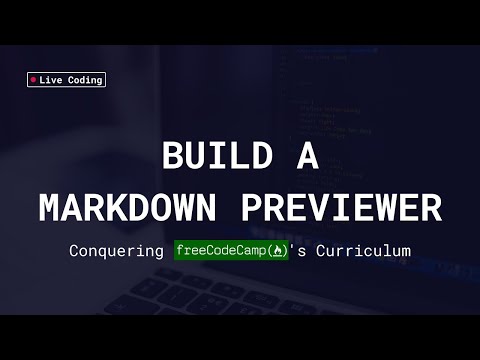 Conquering freeCodeCamp - Build a Markdown Previewer - Live Stream #30