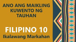 ANO ANG MAIKLING KUWENTO NG TAUHAN|PAANO SUMULAT NG MAIKLING KUWENTO|ARALIN SA FILIPINO 10