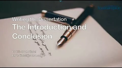 Writing the Dissertation - The Introduction and Conclusion