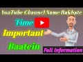 YouTube Channel Name Rakhate Time Important Baatein Full Information Step By Step