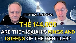 The 144,000  Are THEY Isaiah's KINGS and QUEENS of the Gentiles? Ft. Avraham Gileadi