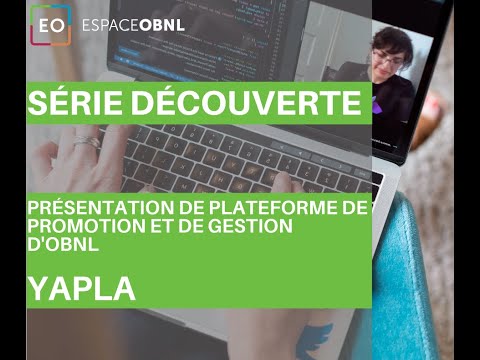 Présentation d'une plateforme de promotion et de gestion pour OBNL: Yapla