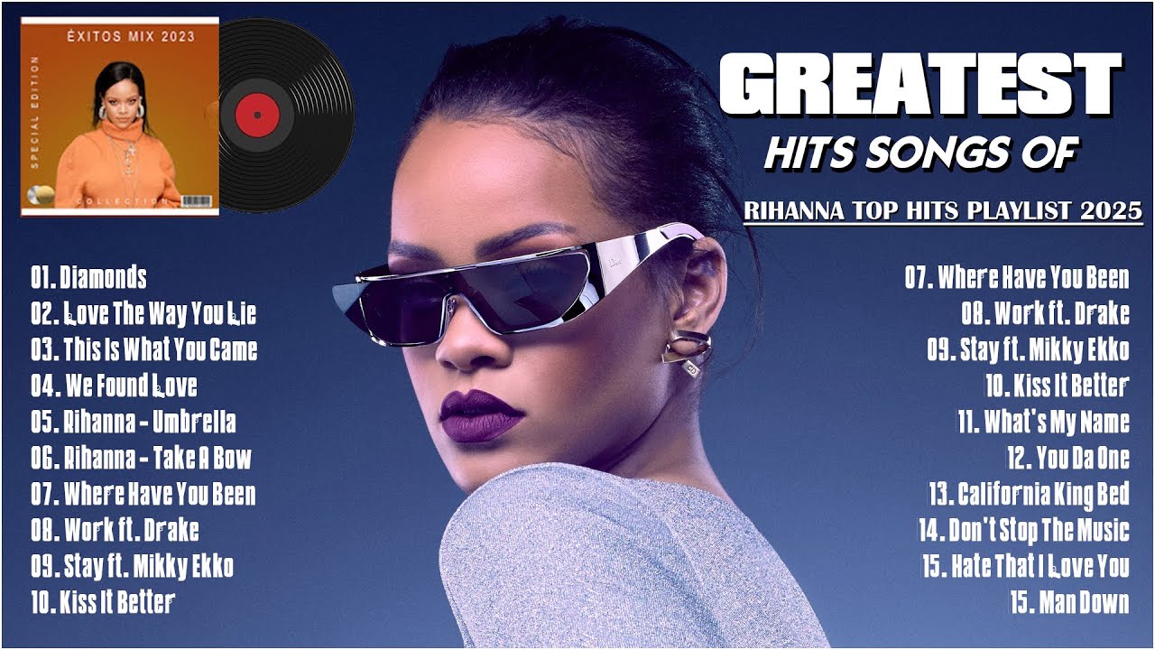 Rihanna Greatest Hits Full Album 2025 - Rihanna Best Songs Playlist 2025 (Lyrics)