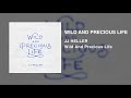 Jj heller  wild and precious life official audio