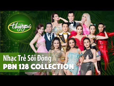 PBN 128 Collection | Nhạc Trẻ Sôi Động