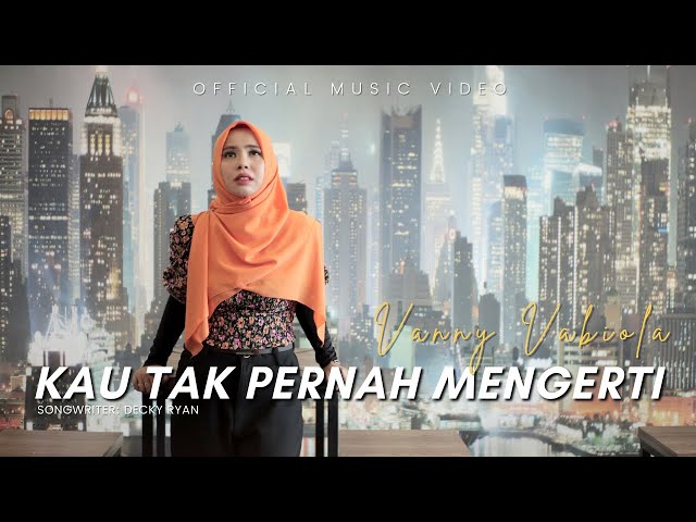 VANNY VABIOLA - KAU TAK PERNAH MENGERTI (OFFICIAL MUSIC VIDEO) class=