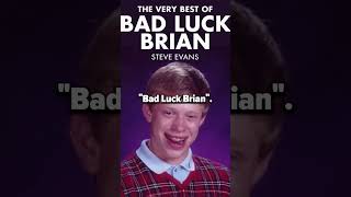 Bad Luck Brians Insane Luck