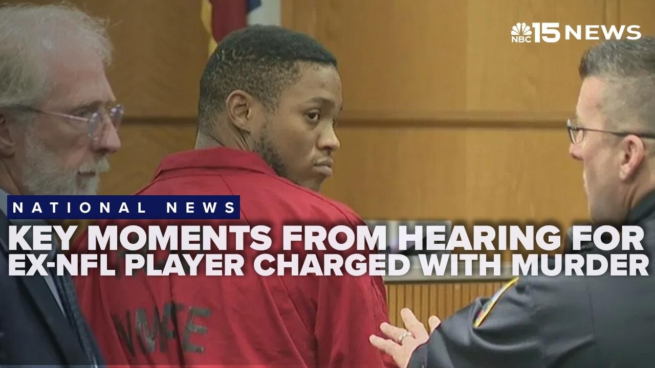 Hearing for Ex NFL player charged with girlfriend's murder reveal crime ...