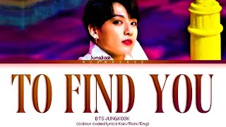 Video thumbnail of "BTS Jungkook 'To Find You' (Lyrics)"