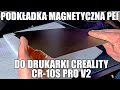 Podkładka Magnetyczna PEI do Creality CR   10S Pro V2